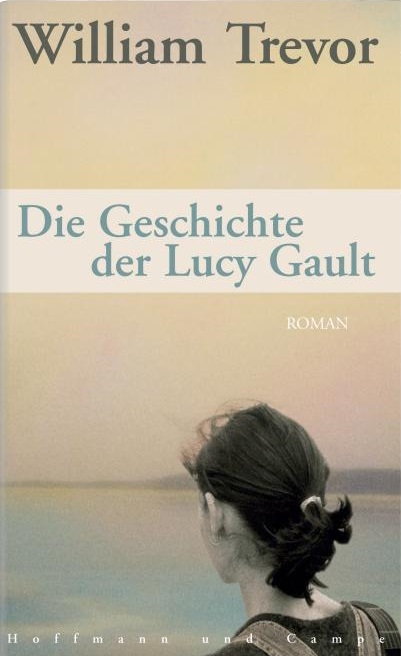 Die Geschichte der Lucy Gault - William Trevor - BuchBesessen