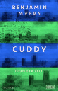 Cuddy - Echo der Zeit - Benjamin Myers
