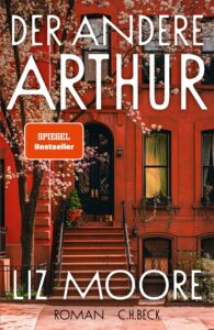 Der andere Arthur - Liz Moore