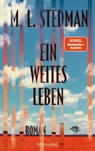 Ein weites Leben - M. L. Stedman