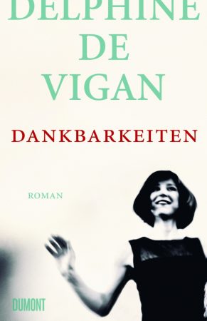 Dankbarkeiten – Delphine de Vigan Dankbarkeiten - Delphine de Vigan