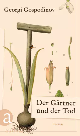 Der Gärtner und der Tod – Georgi Gospodinov Der Gärtner und der Tod - Georgi Gospodinov