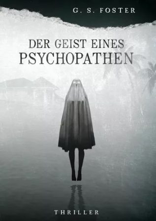 Der Geist eines Psychopathen - G.S. Foster