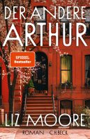 Der andere Arthur - Liz Moore