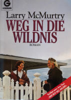 Weg in die Wildnis - Larry McMurtry