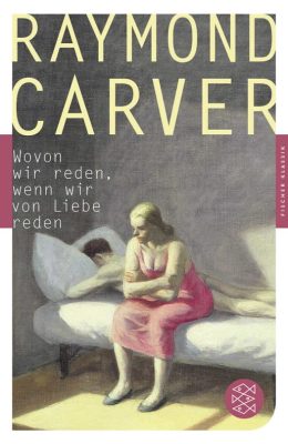 Wovon wir reden, wenn wir von Liebe reden - Raymond Carver