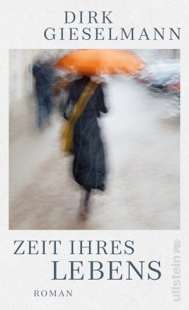 Zeit ihres Lebens – Dirk Gieselmann Zeit ihres Lebens - Dirk Gieselmann